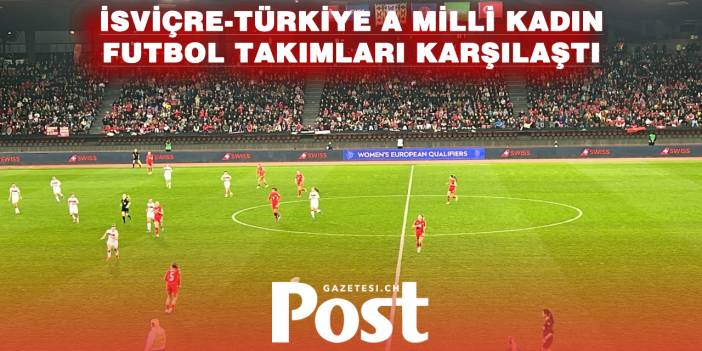 İSVİÇRE 3 - TÜRKİYE 1