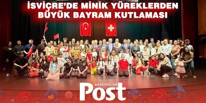 İsviçre’de 23 Nisan Coşkusu: Türk Çocuklarından Renkli Gösteriler