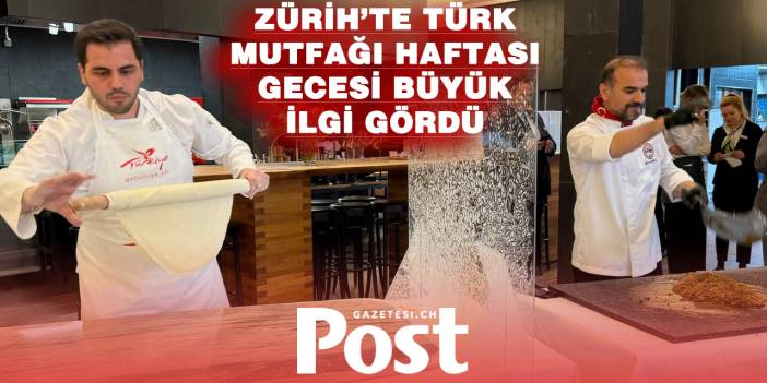 İsviçre'nin Zürih kentinde Türk Mutfağı Haftası etkinliği yapıldı