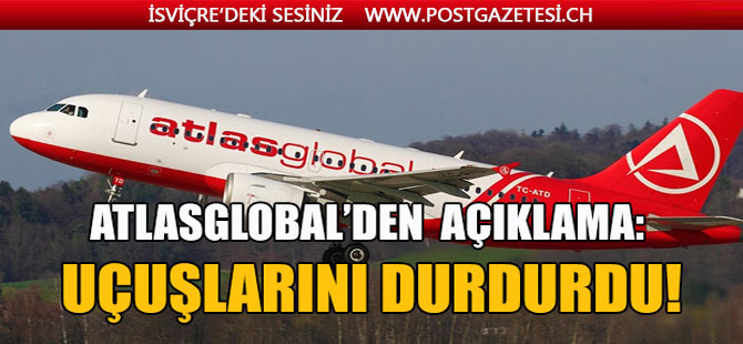 AtlasGlobal tüm Avrupa uçuşlarını durdurdu