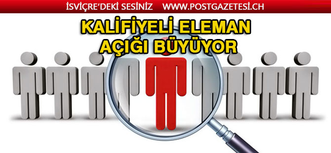 İSVİÇRE’DE KALİFİYELİ ELEMAN EKSİKLİĞİ SIKINTI