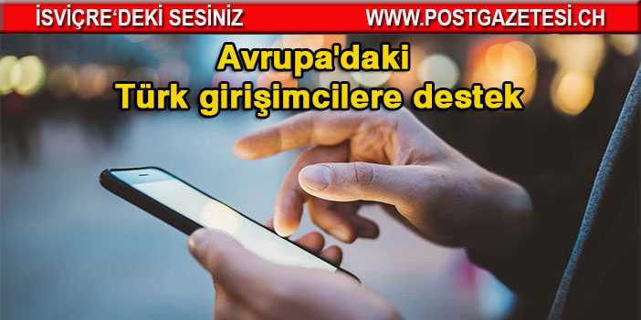 Avrupa'daki Türk girişimcilere destek
