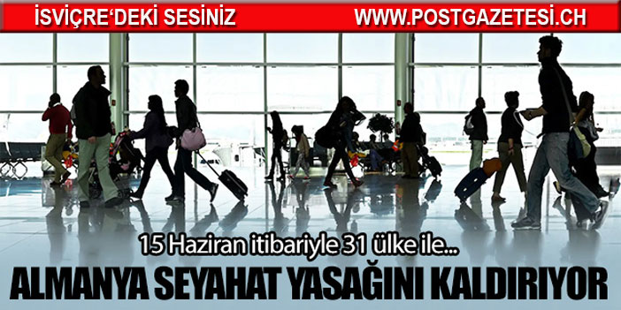 Almanya seyahat yasağını kaldırıyor