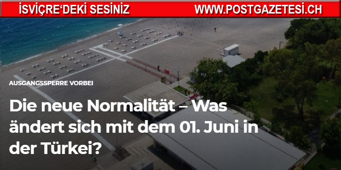 Die neue Normalität – Was ändert sich mit dem 01. Juni in der Türkei?