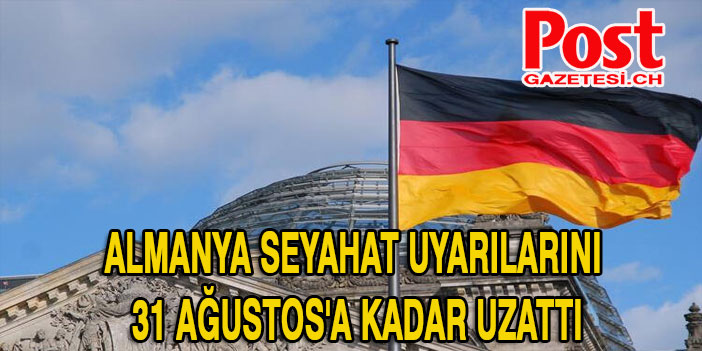 Almanya  seyahat uyarılarını 31 Ağustos'a kadar uzattı  