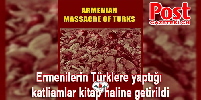 Almanya'da Ermenilerin Türklere yaptığı katliamlar kitap haline getirildi