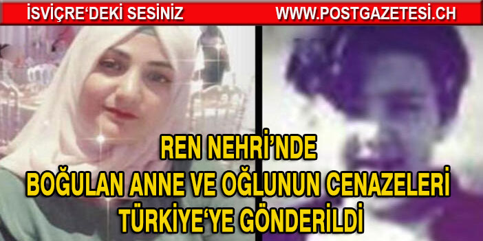 Ren Nehri'nde boğulan anne ve oğlunun cenazeleri Türkiye'ye gönderildi