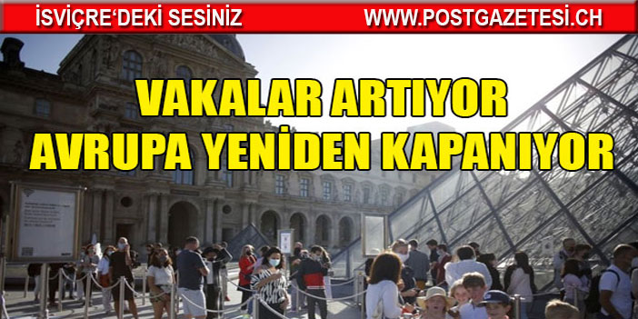 Vakalar arttı: Avrupa yeniden kapanıyor