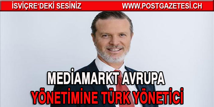 MediaMarkt Avrupa yönetimine Türk yönetici