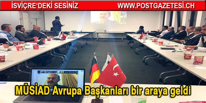 MÜSİAD Avrupa Başkanları bir araya geldi