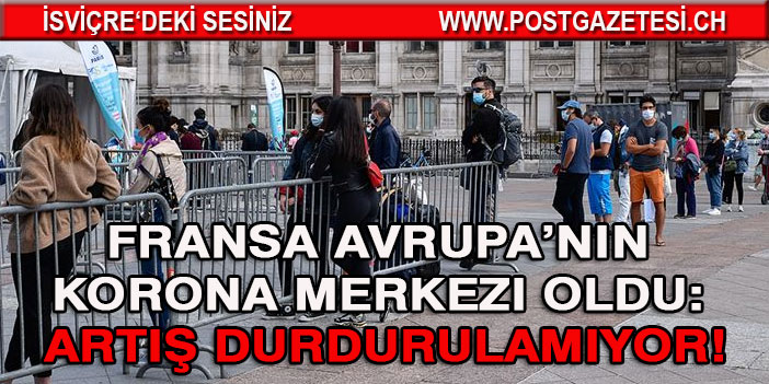 Fransa Avrupa’nın korona merkezi oldu