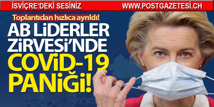 AB Liderler Zirvesi'nde Covid-19 paniği