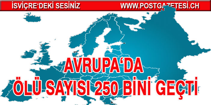 Avrupa'da salgından ölenlerin sayısı 250 bini geçti