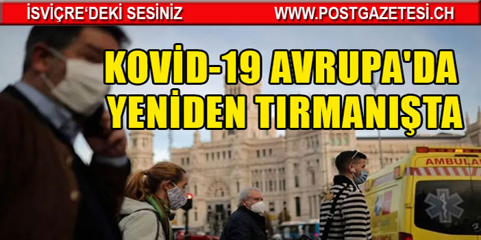 Avrupa'da Kovid-19 yeniden tırmanışta