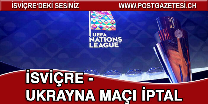 İsviçre-Ukrayna maçına koronavirüs engeli