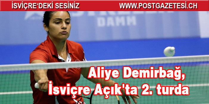 Aliye Demirbağ, İsviçre Açık'ta 2. turda