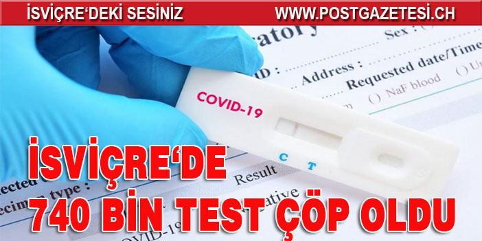740 BİN PCR TESTLERİ ÇÖP OLDU