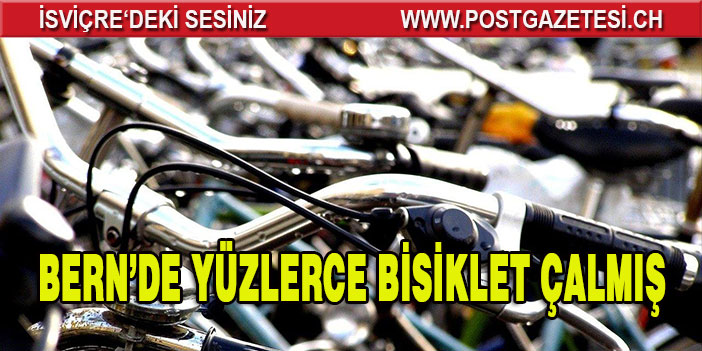BERN’DE YÜZLERCE BİSİKLET ÇALMIŞ