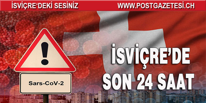 İSVİÇRE’DE VAKA SAYILARI YÜKSELİŞE DEVAM EDİYOR