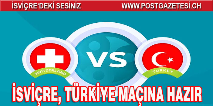 İsviçre, Türkiye maçı hazırlıklarını tamamladı