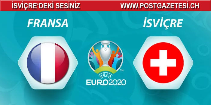 Fransa -İsviçre maçı bugün saat 21.00'da