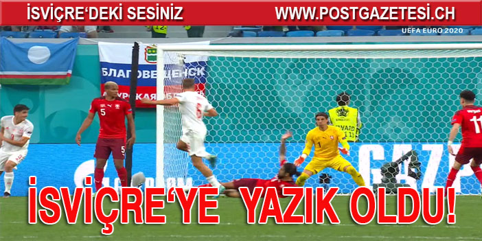 İSVİÇRE EURO2020'YE VEDA ETTİ