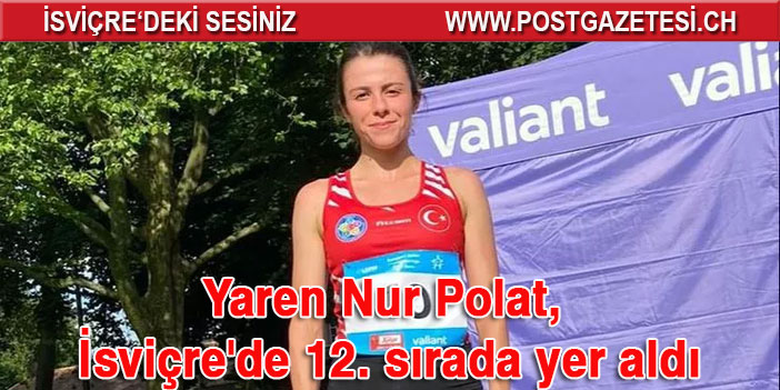 Yaren Nur Polat, İsviçre'de 12. sırada yer aldı