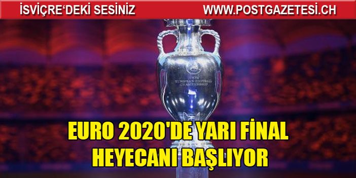 EURO 2020'de yarı final heyecanı başlıyor