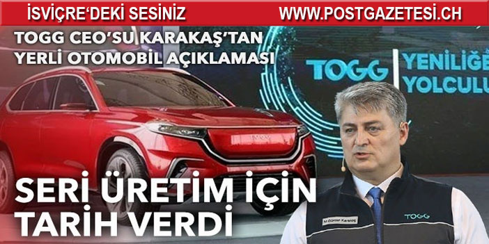 TOGG CEO’su açıkladı: Yerli otomobilin seri üretime gireceği tarih belli oldu
