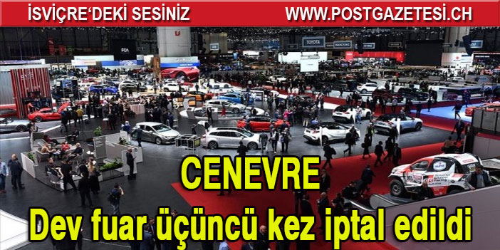 Cenevre Otomobil Fuarı üçüncü kez iptal edildi