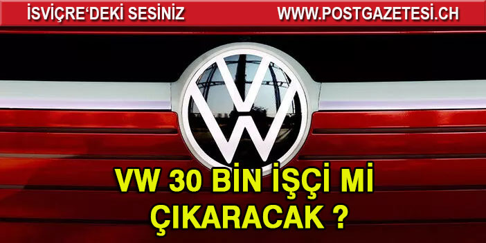 Almanya’nın otomotiv devi 30 bin işçi mi çıkaracak ?