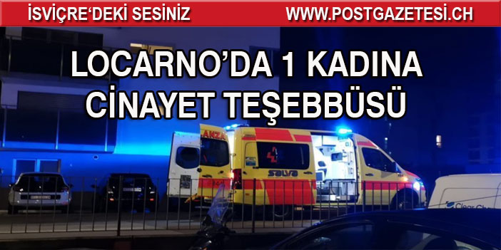 İSVİÇRE'DE 1 KADINA DAHA CİNAYET TEŞEBBÜSÜ