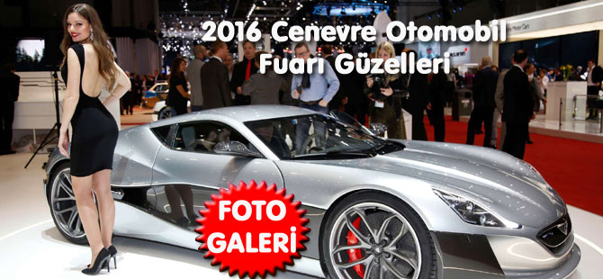 2016 Cenevre Otomobil Fuarı Güzelleri / Foto Galeri