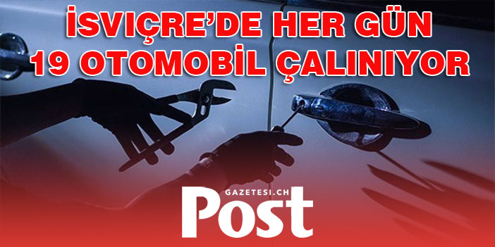 İsviçre’de her gün 19 araba çalınıyor