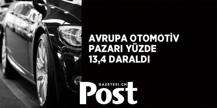 Avrupa otomotiv pazarı yüzde 13,4 daraldı