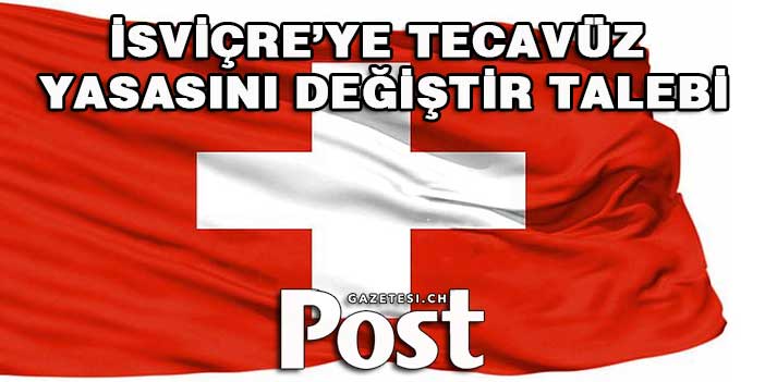 İsviçre’ye tecavüz yasasını değiştir talebi