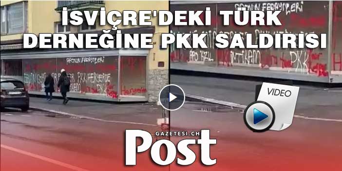 İsviçre'deki Türk derneğine PKK saldırısı