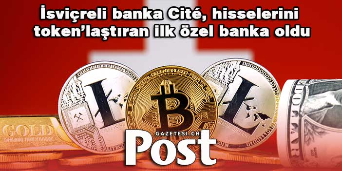 İsviçreli banka Cité, hisselerini token’laştıran ilk özel banka oldu