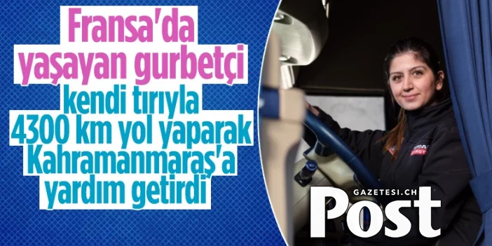 Yardım tırıyla Fransa'dan yola çıkan gurbetçi kadın Türkiye'ye ulaştı