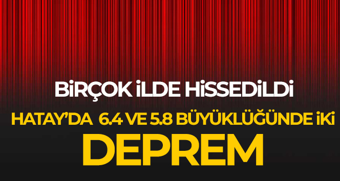 Hatay'da art arda depremler! Çevre illerden de hissedildi