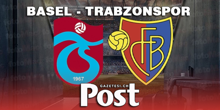 Trabzonspor FC BASEL karşılasmasına doğru