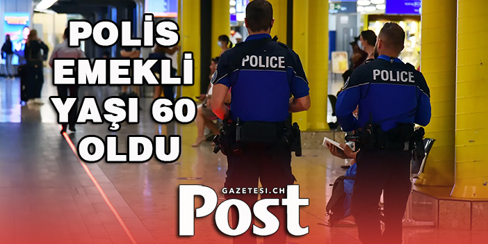 Polis emeklilik yaşı 60 oldu