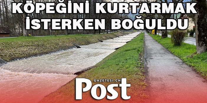 KÖPEĞİNİ KURTARMAK  İSTERKEN BOĞULDU