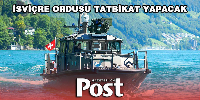 İSVİÇRE ORDUSU TATBİKAT YAPACAK