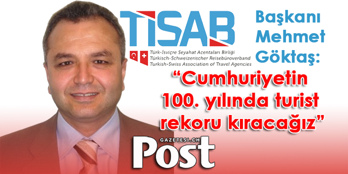 TİSAB Başkanı Göktaş: “Cumhuriyetin 100. yılında turist rekoru kıracağız”
