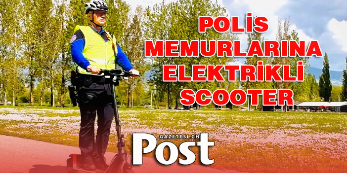 Polis Memurları Elektrikli Scooterlarla Şehirde Devriye Gezecek