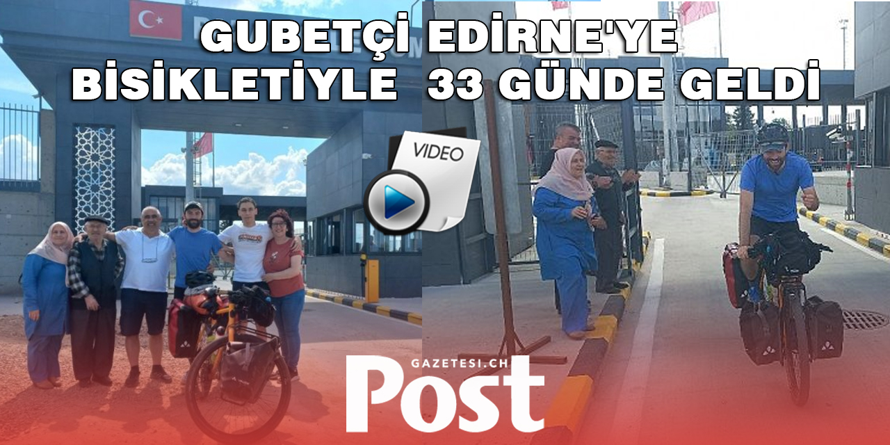 Gurbetçi genç Almanya’dan Edirne’ye bisikletiyle geldi