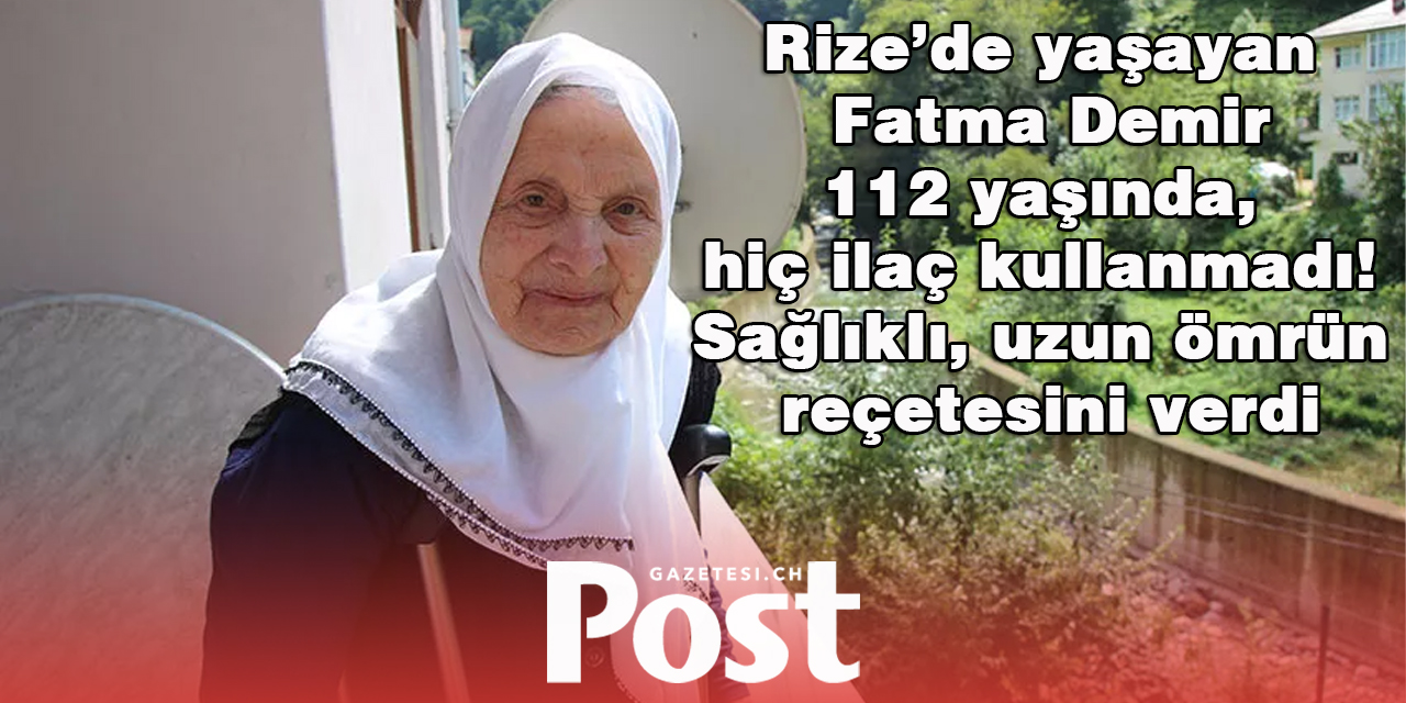 112 yaşında, hiç ilaç kullanmadı! Sağlıklı, uzun ömrün reçetesini verdi