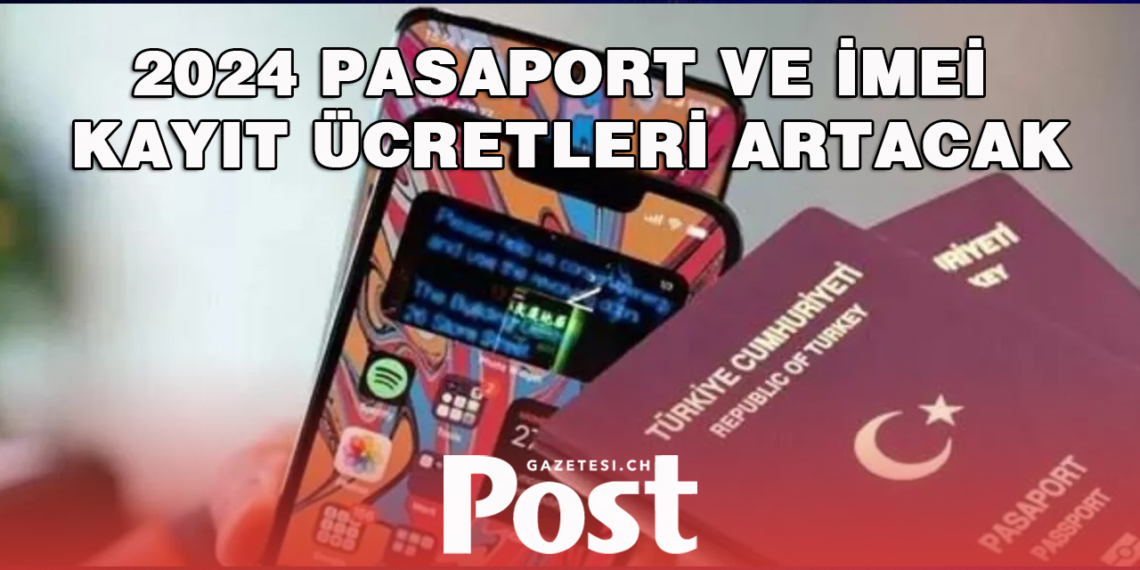 2024 YILINDA PASAPORT ÜCRETİ 7833 TL OLACAK!