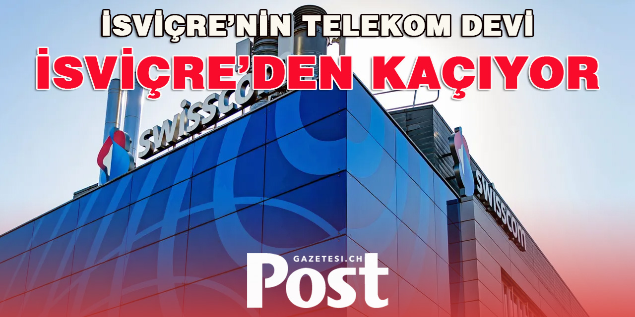 SWİSSCOM BULGARİSTAN VE POLANYA’YA KAÇIYOR